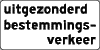 Bovenstaand bord geldt niet 
        voor bestemmingsverkeer